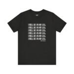 "I Will Be On My Leg" Tee - Image 7