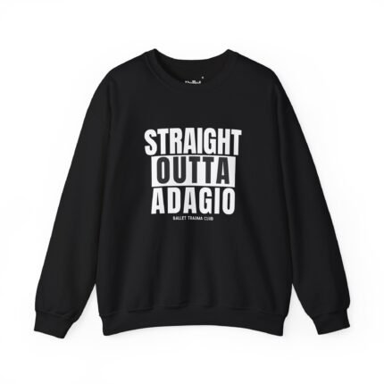 Straight Outta Adagio Sweatshirt front view