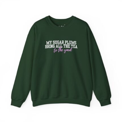 "My Sugar Plums" Adult Unisex Sweatshirt (Holiday Exclusive)