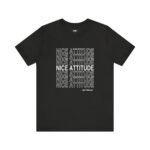 "Nice Attitude" Adult Unisex T-Shirt - Image 4